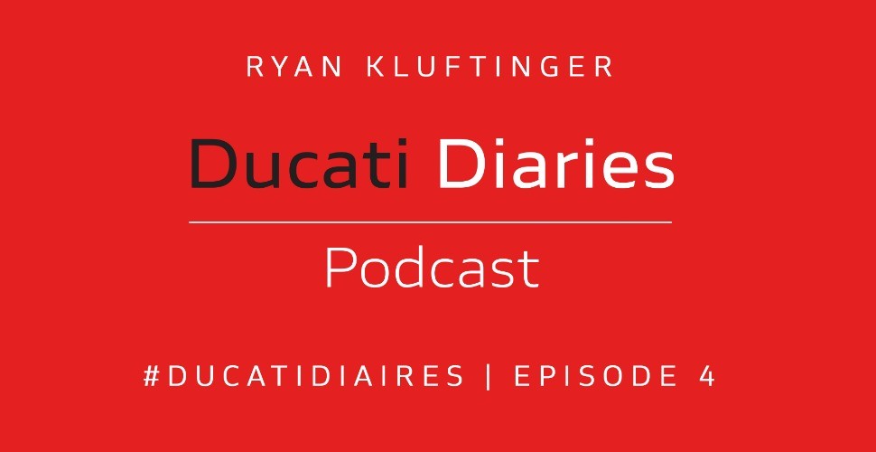 Ducati Diaries: Ryan Kluftinger